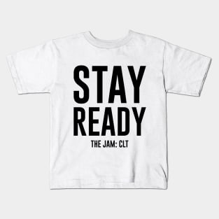 Stay Ready (black) - THE JAM: CLT Kids T-Shirt